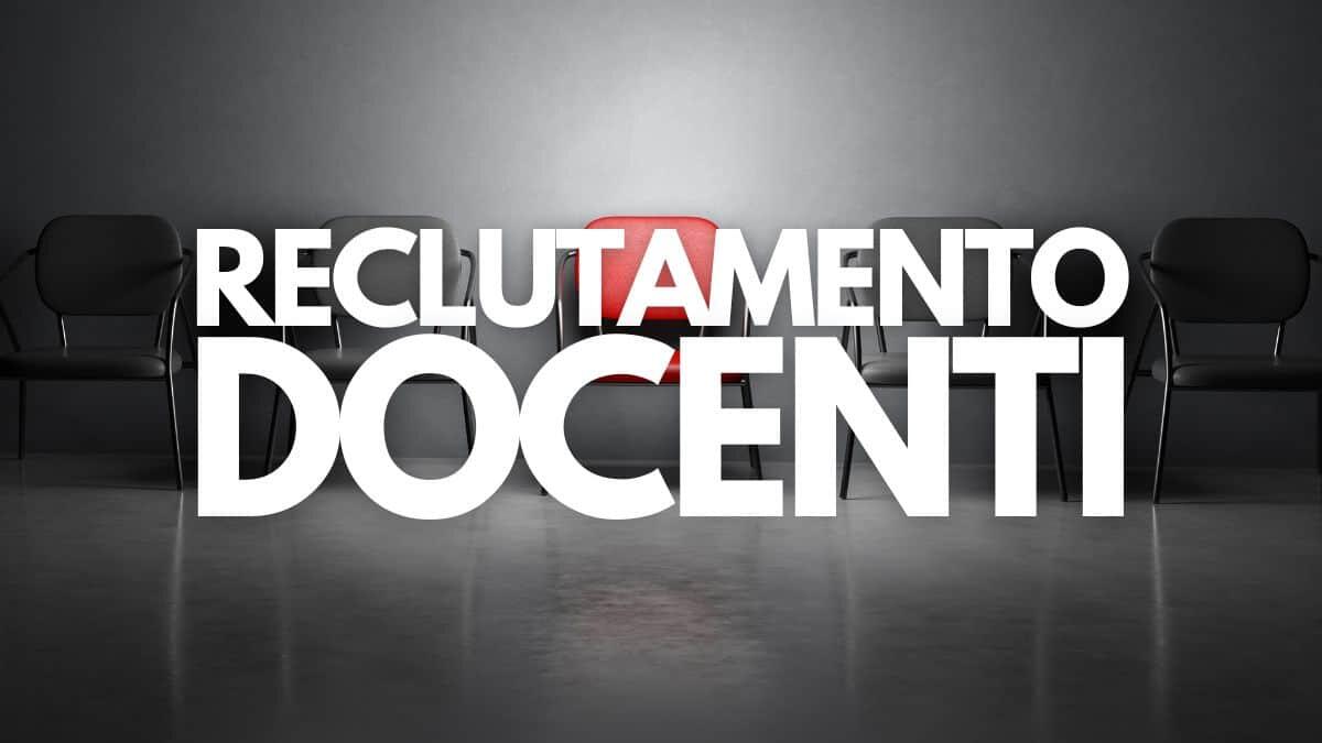 Reclutamento dei docenti, le nuove regole per la scuola secondaria: tutte le procedure e fasi - Reclutamento dei Docenti