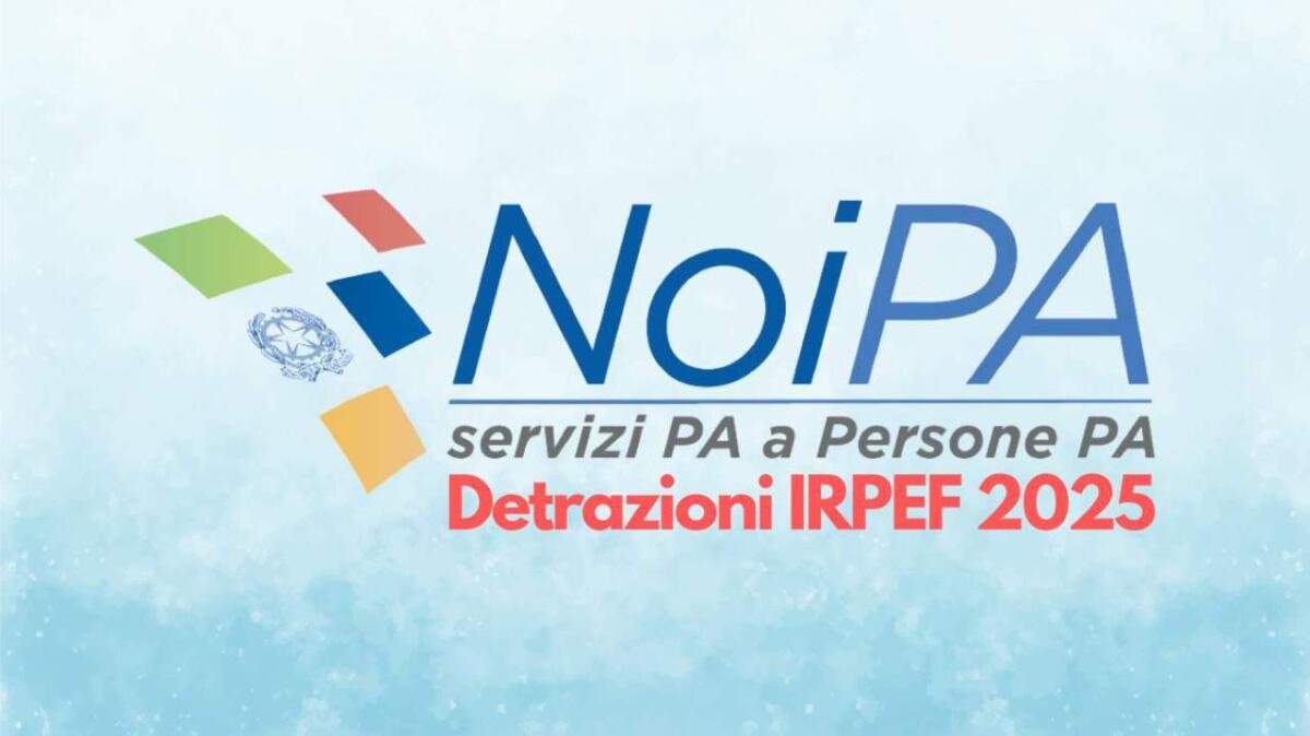 NoiPA, detrazioni IRPEF per figli e familiari a carico: indicazioni per Docenti e ATA, tutte le novità - NoiPA, detrazioni IRPEF