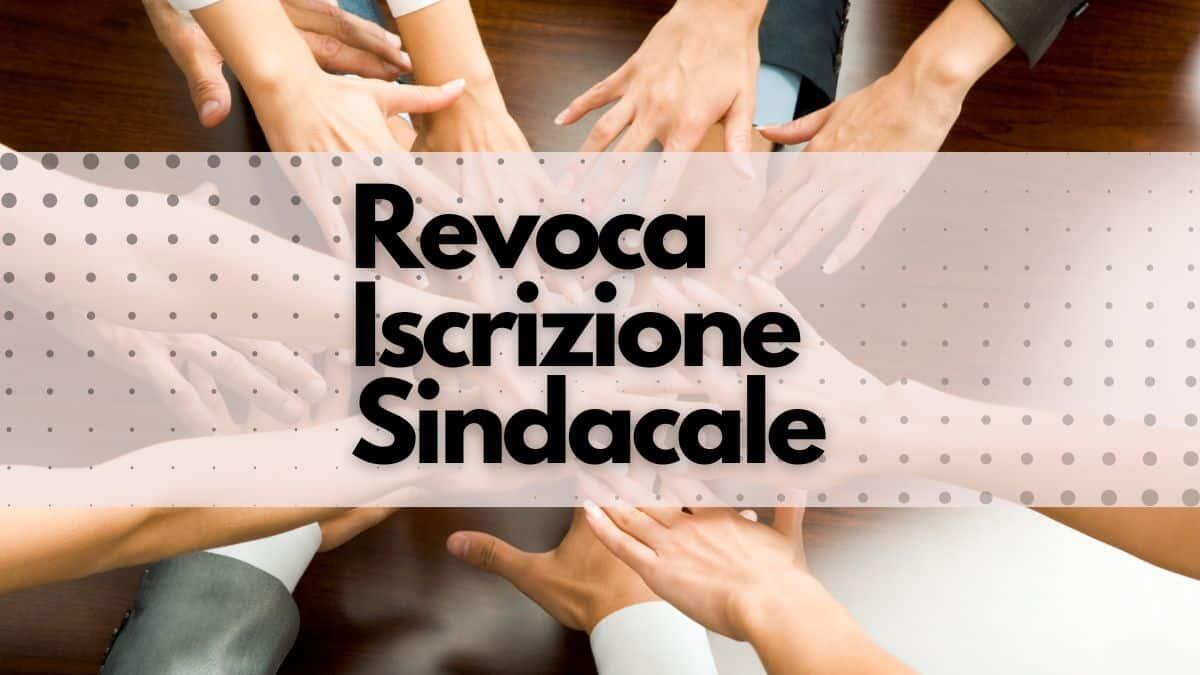 Iscrizione sindacale, come revocarla: la guida [Modello] - Revoca iscrizione sindacale