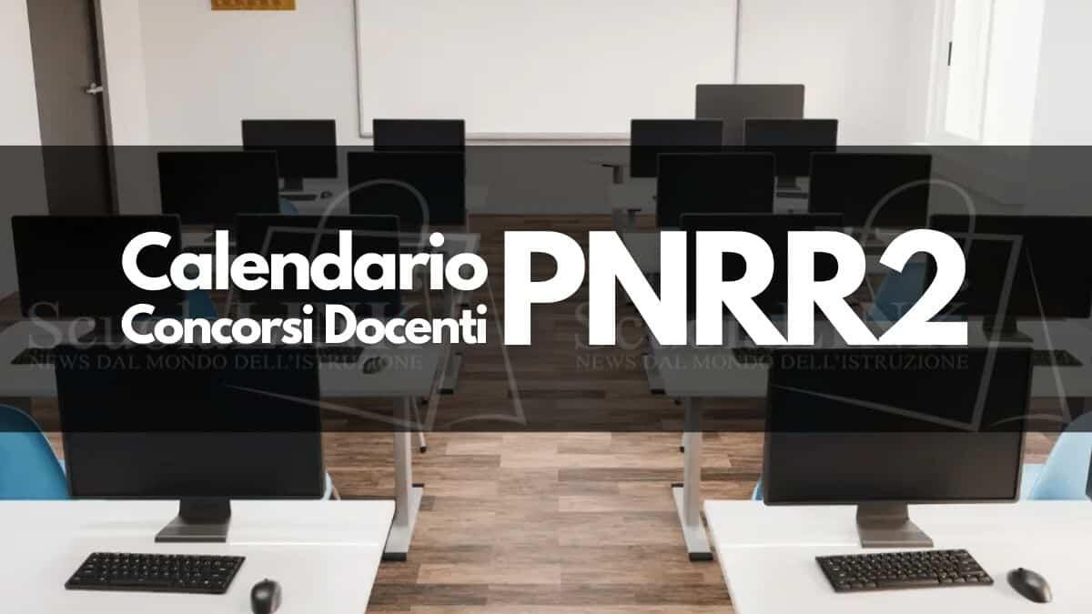 Concorsi Docenti PNRR2: Calendario convocazioni prova scritta [In Aggiornamento] - Calendario prove scritte Concorsi Docenti PNRR2