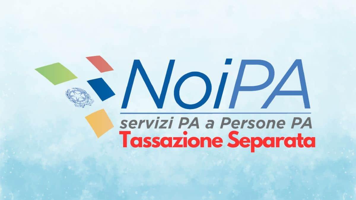 Tassazione separata: cos'è e come si calcola [Comunicato NoiPA] - Tassazione separata NoiPA