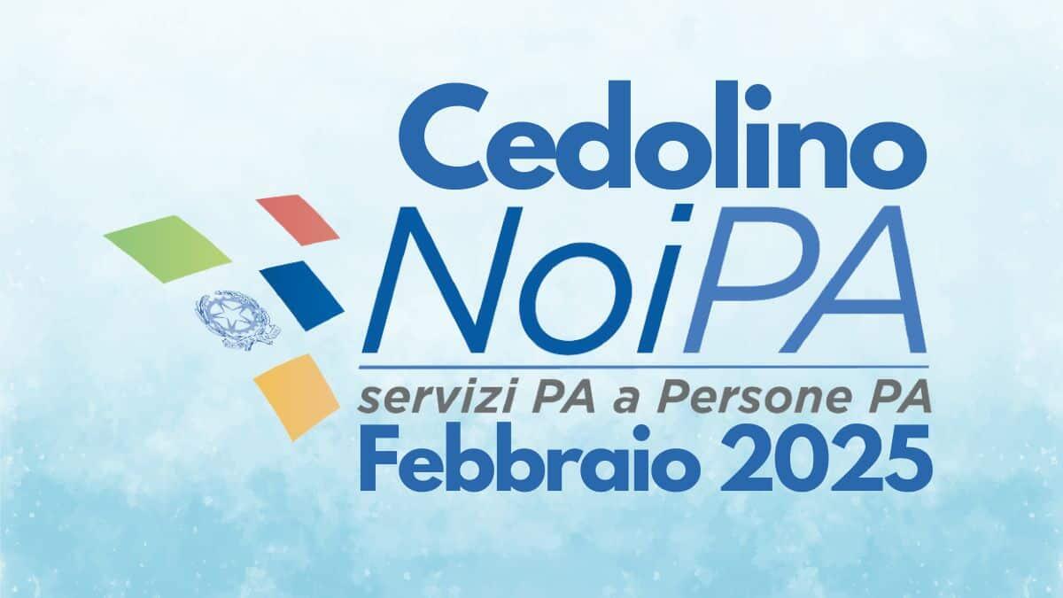 Cedolino NoiPa di Febbraio 2025: anticipazioni e tempistiche sulla visualizzazione degli importi netti - Cedolino NoiPA Febbraio 2025