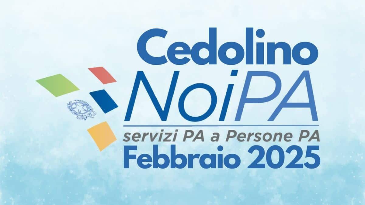 Cedolino NoiPA di febbraio 2025: quando sarà disponibile e come consultarlo - Cedolino NoiPA Febbraio 2025