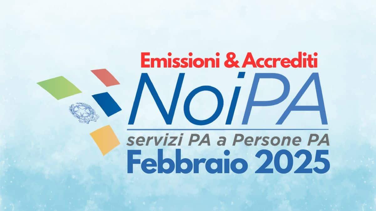Emissione speciale NoiPA supplenti brevi febbraio 2025: date e accredito stipendio - Calendario Emissioni e accrediti Stipendi NoiPA Febbraio 2025