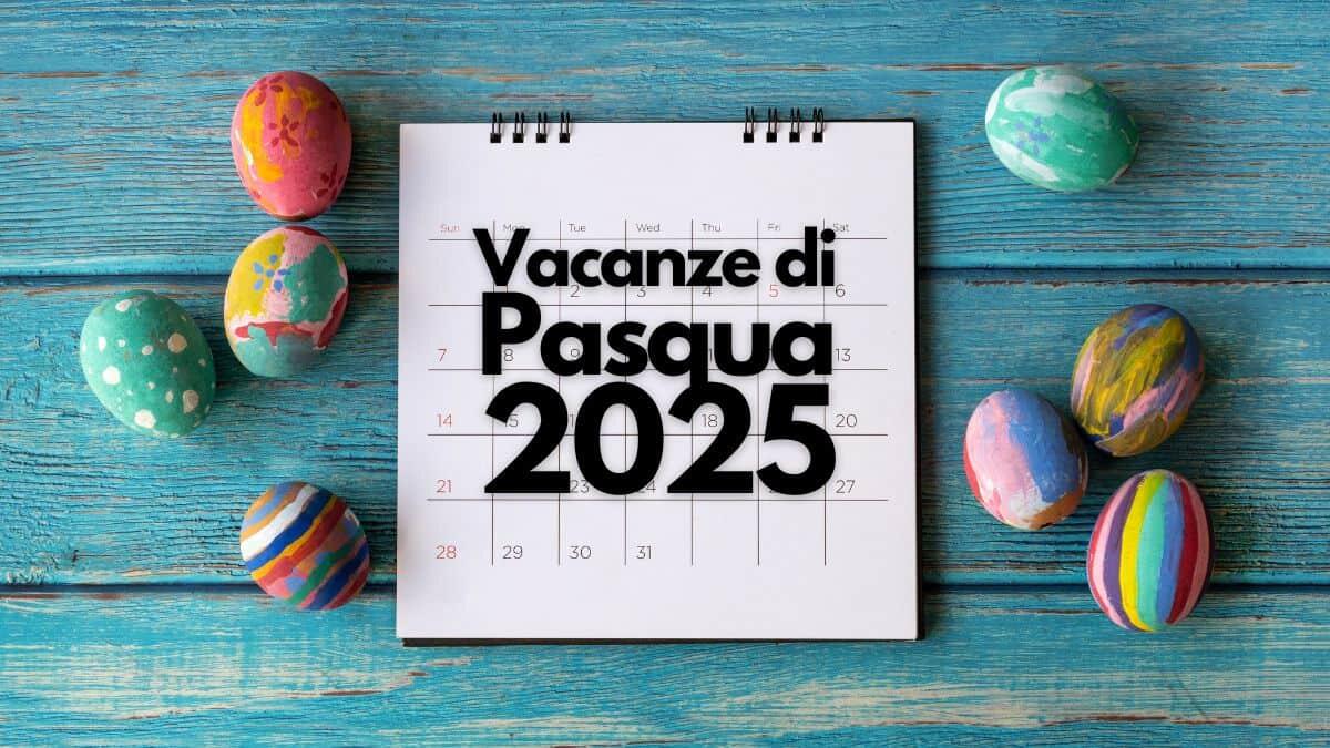 Vacanze di Pasqua 2025 e ponti festivi: le prossime date in calendario - Vacanze di Pasqua 2025