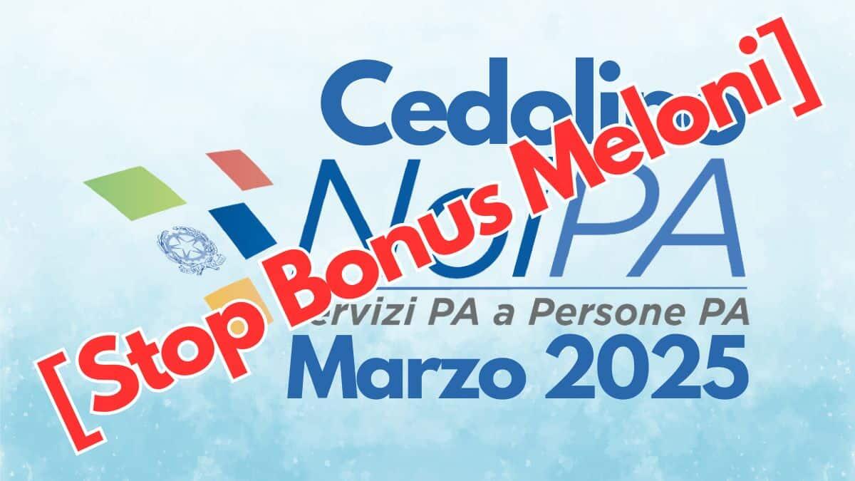 NoiPA, Stipendi statali marzo 2025: riduzioni dovute alle addizionali IRPEF e allo stop del 'Bonus Meloni' - Cedolino NoiPA Marzo 2025 Stop Bonus Meloni