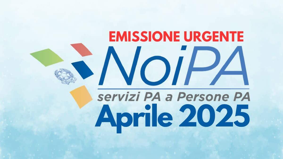 NoiPA, emissione urgente stipendi del 14 aprile 2025: chi riguarda e quando arriva il pagamento - Stipendio Aprile 2025 Emissione Urgente