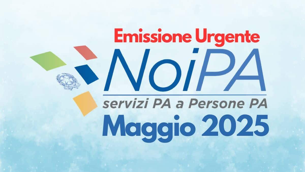 Emissione urgente NoiPA, 13 maggio 2025: chiarimenti sui destinatari dei pagamenti straordinari - Emissione urgente NoiPA maggio 2025
