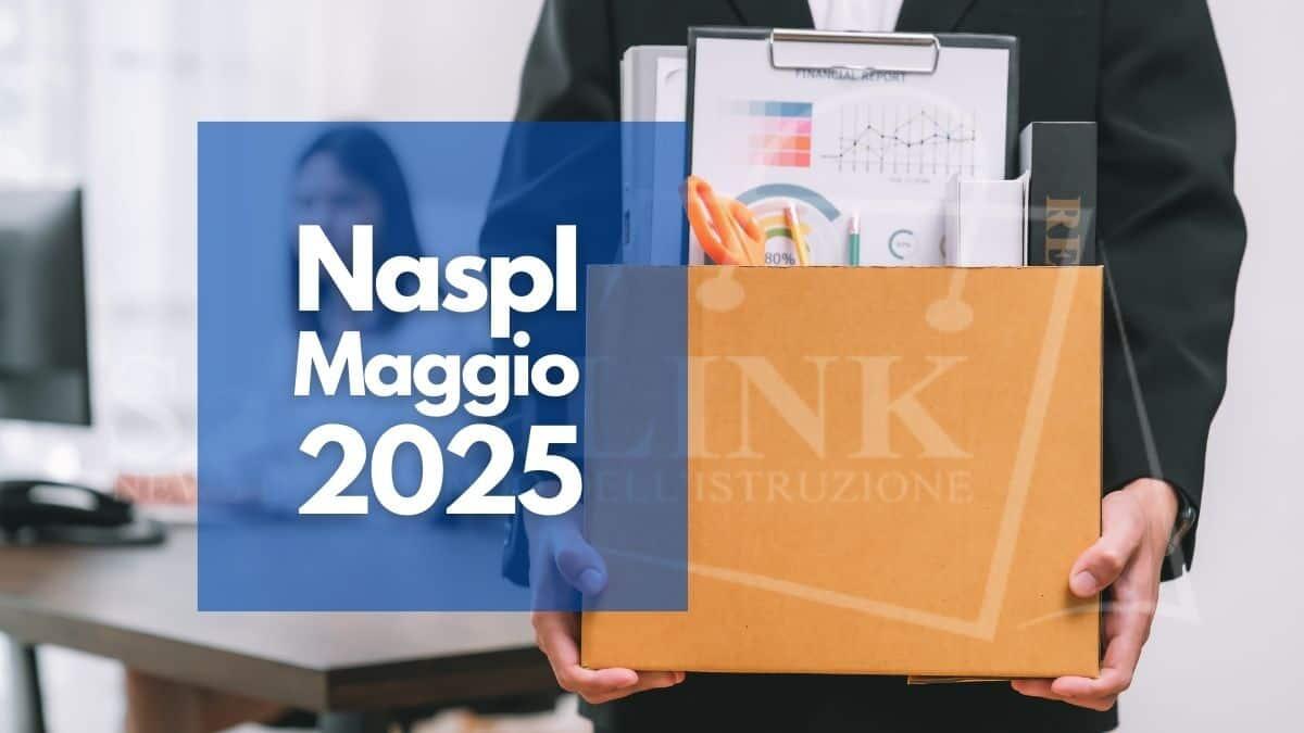 NaspI maggio 2025: ecco quando arriva il pagamento dell’indennità di disoccupazione - NaspI Maggio 2025
