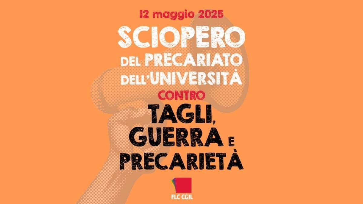 Sciopero universitario il 12 maggio: FLC CGIL mobilita i precari contro tagli, guerra e precarietà - Sciopero