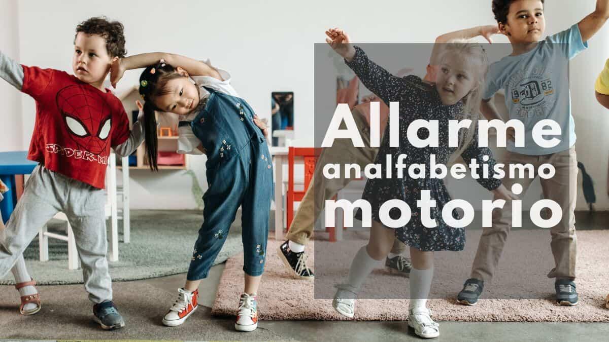 Analfabetismo motorio: la scuola risponde all’emergenza educativa dei bambini - Analfabetismo motorio