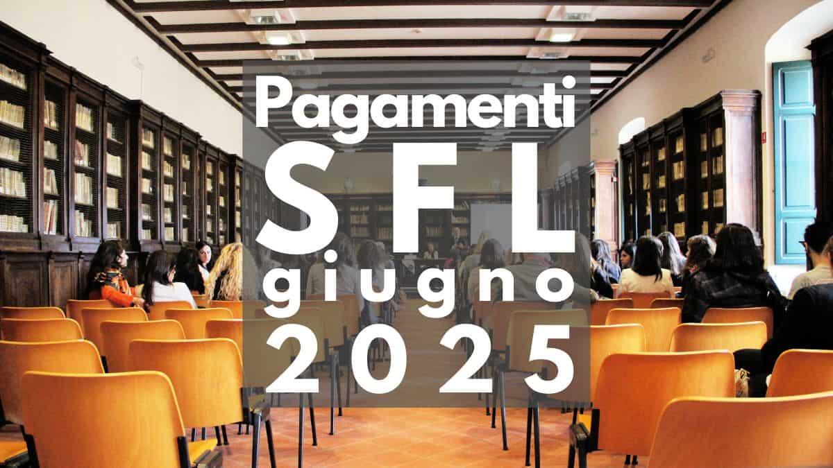 SFL giugno 2025: requisiti, calendario pagamenti - Pagamenti SFL giugno 2025