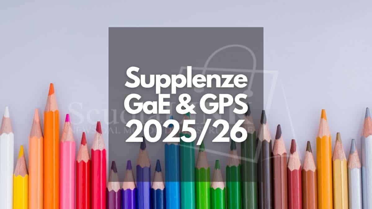 Supplenze 2026/27: a breve la circolare, novità su nuovi conferimenti e conferme incarichi - Supplenze GaE e GPS 2025 - 2026
