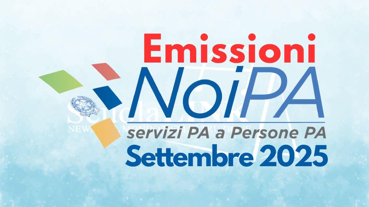 Calendario emissioni Stipendi NoiPA settembre 2025: ecco le date - Calendario emissioni Stipendio NoiPA Settembre 2025