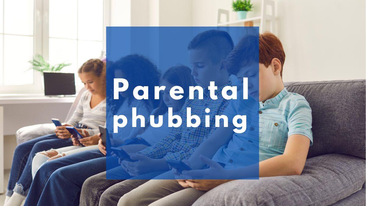 Parental phubbing: effetti sui figli e strategie educative per i genitori - Parental phubbing