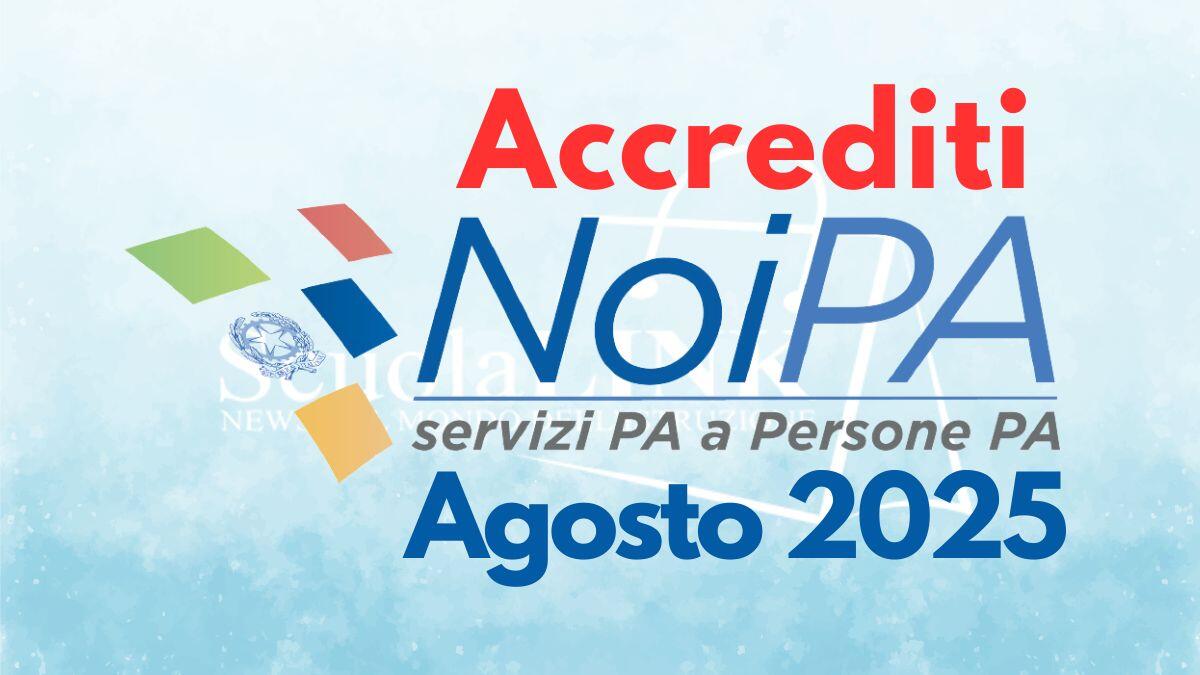 Stipendio NoiPA agosto: oggi gli accrediti ordinari e altri pagamenti in busta paga - Accrediti Stipendio NoiPA agosto 2025