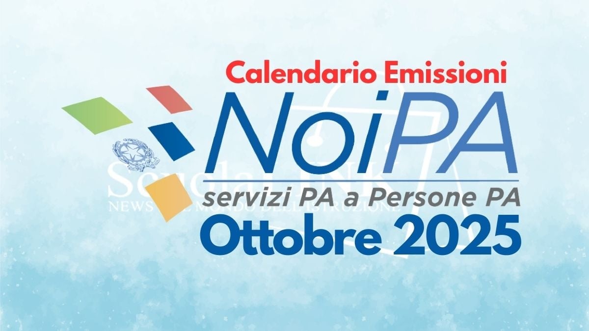 Stipendi NoiPA ottobre 2025: ecco il calendario delle emissioni e dei pagamenti - Scuolalink