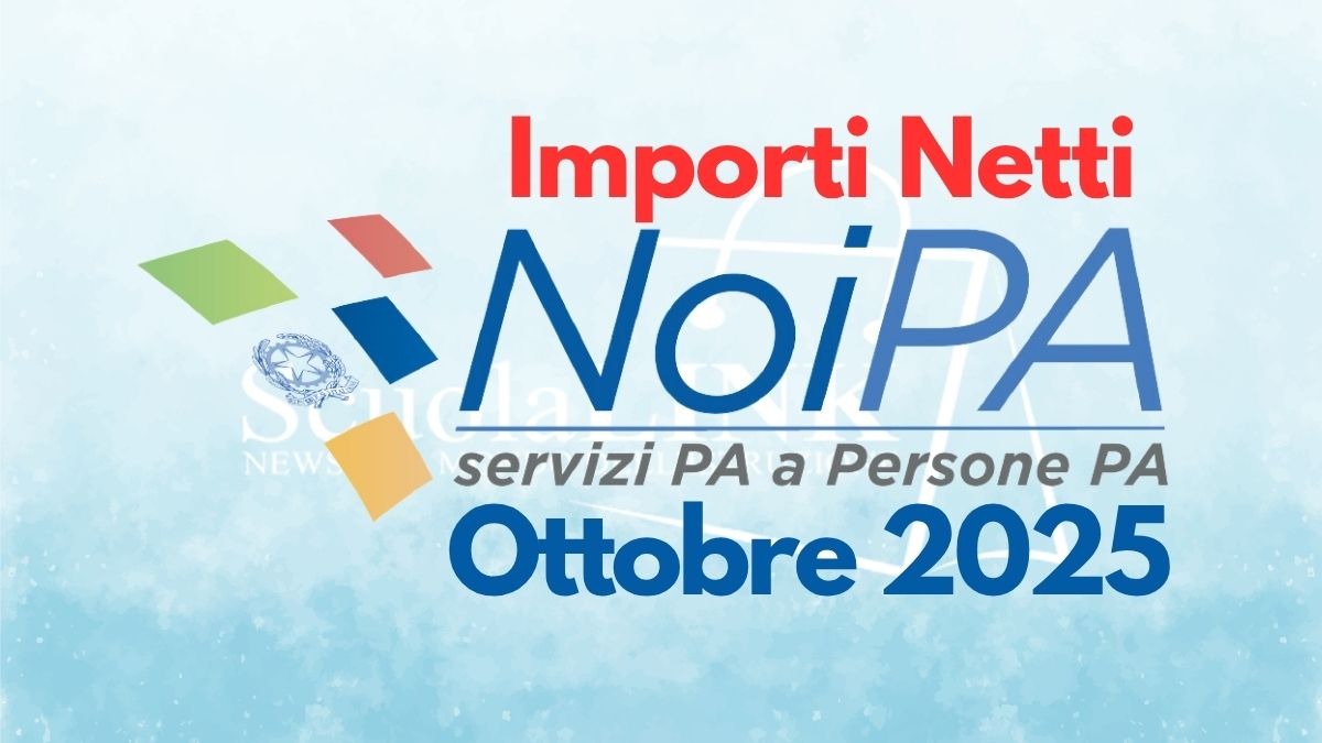 NoiPA, già consultabili online gli importi netti di ottobre per i dipendenti pubblici - Importi Netti stipendio NoiPA Ottobre 2025