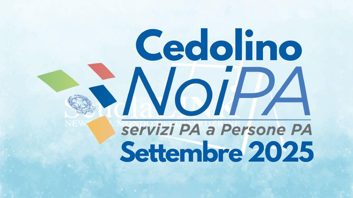 NoiPA settembre 2025, indennità accessorie: dal 16/09 consultabili i cedolini [Elenco CODICI] - Cedolino NoiPA settembre 2025