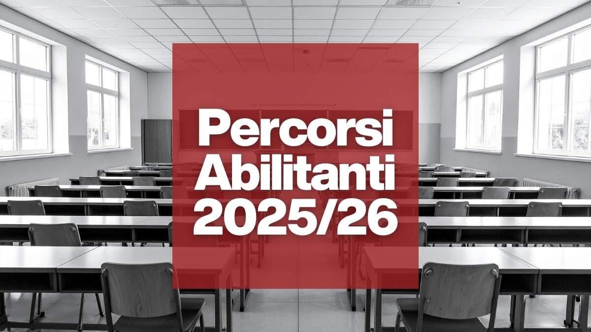Percorsi abilitanti AA 2025/26: cresce l'attesa per l'avvio - Percorsi abilitanti 2025-2026