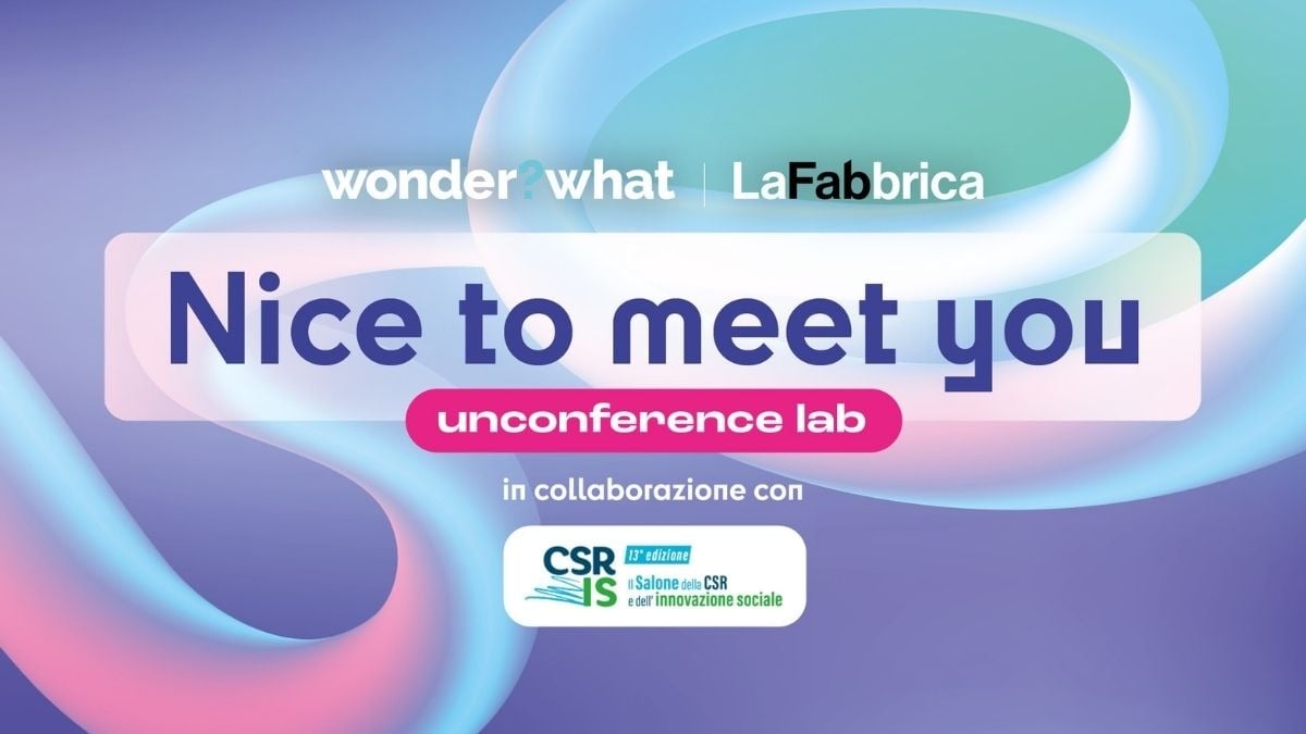 Nice to Meet You – Unconference Lab: l'orientamento innovativo che connette scuole e aziende - Nice to meet you