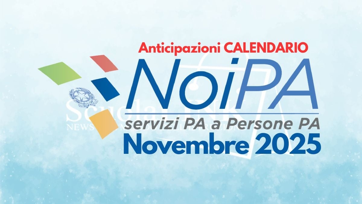 Calendario NoiPA novembre 2025: anticipazioni su date pagamenti e cedolino - Anticipazioni Calendario NoiPA Novembre 2025