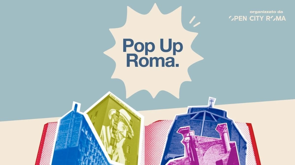 PopUp Roma: gli eventi culturali nelle periferie della Capitale - Pop Up Roma