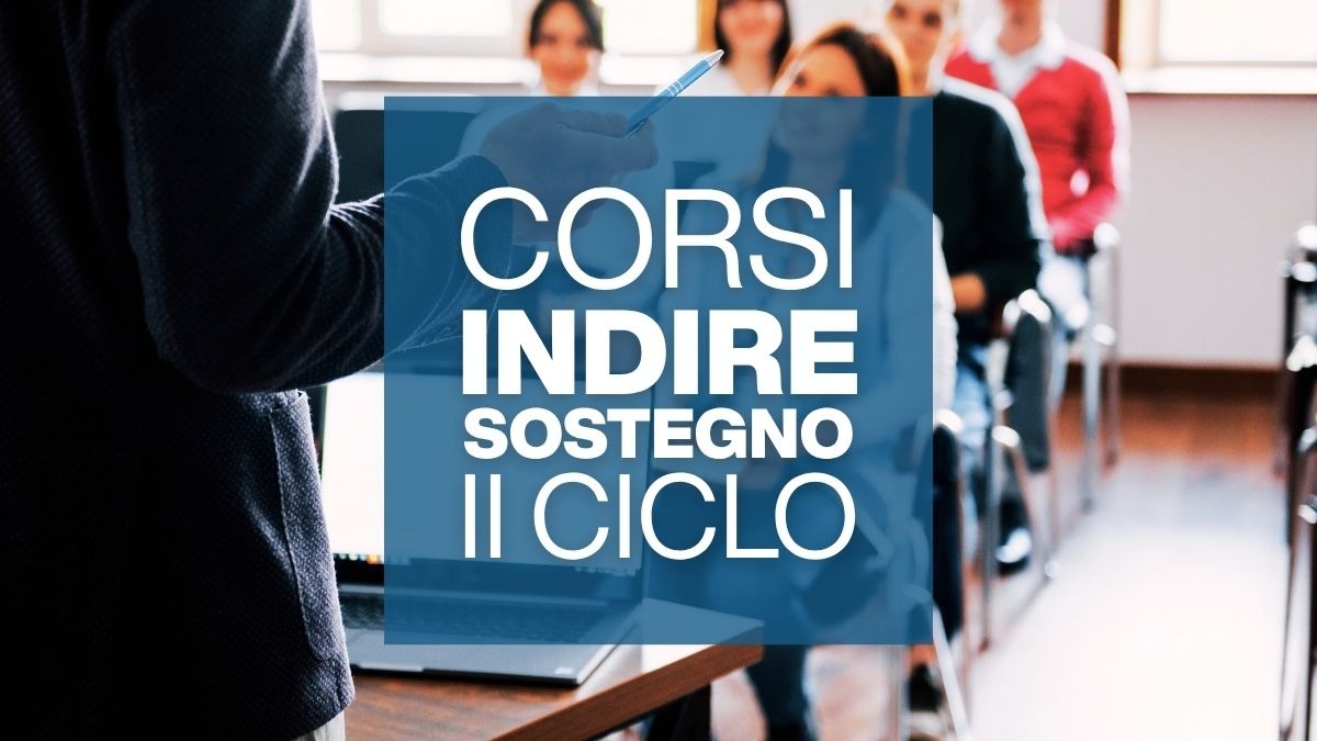 Corsi INDIRE sostegno: requisiti e novità II ciclo - Corsi INDIRE Sostegno II Ciclo