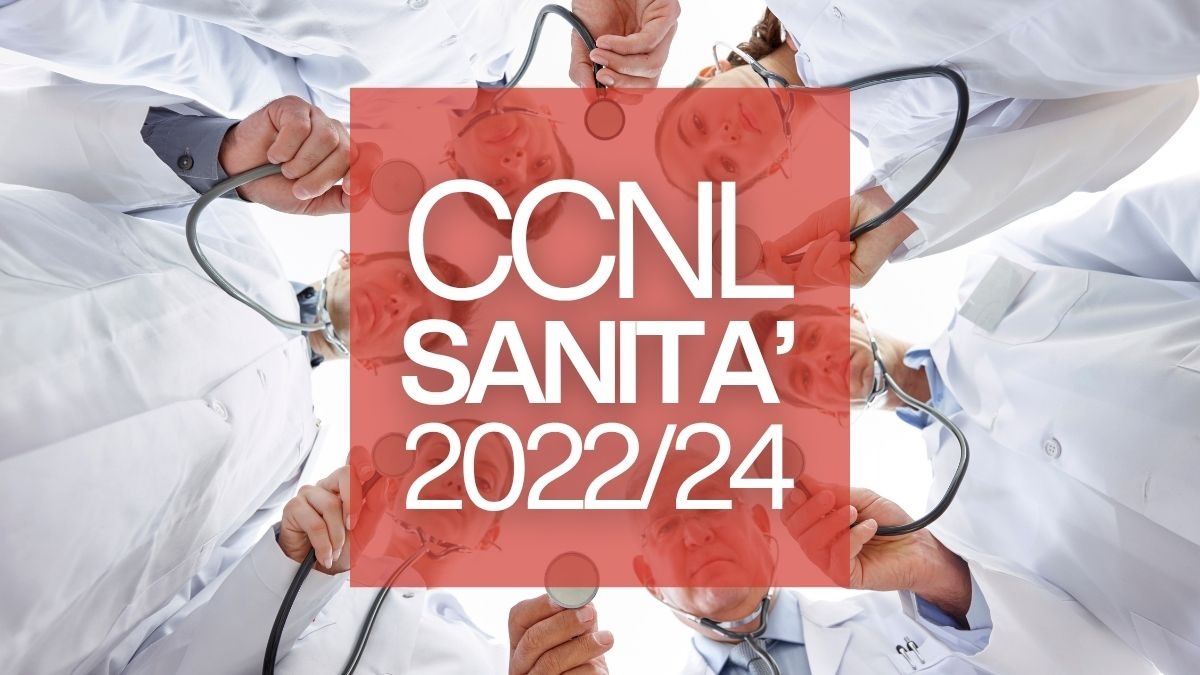 Siglato il rinnovo CCNL Sanità 2022/24: aumenti, buono pasto e tante altre novità - CCNL Sanità 2022/24