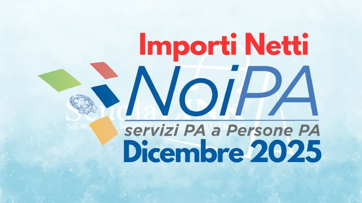 Stipendio NoiPA dicembre 2025: già consultabili i netti della rata ordinaria - Importi netti Stipendi NoiPA Dicembre 2025
