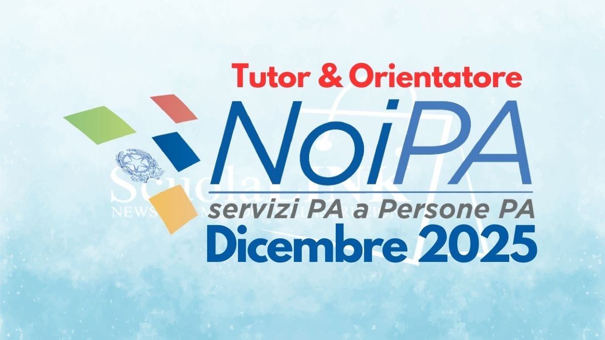 Stipendio docenti tutor e orientatore su NoiPA: ecco gli importi 2025 - Stipendi NoiPA Dicembre 2025 docente Tutor e Orientatore