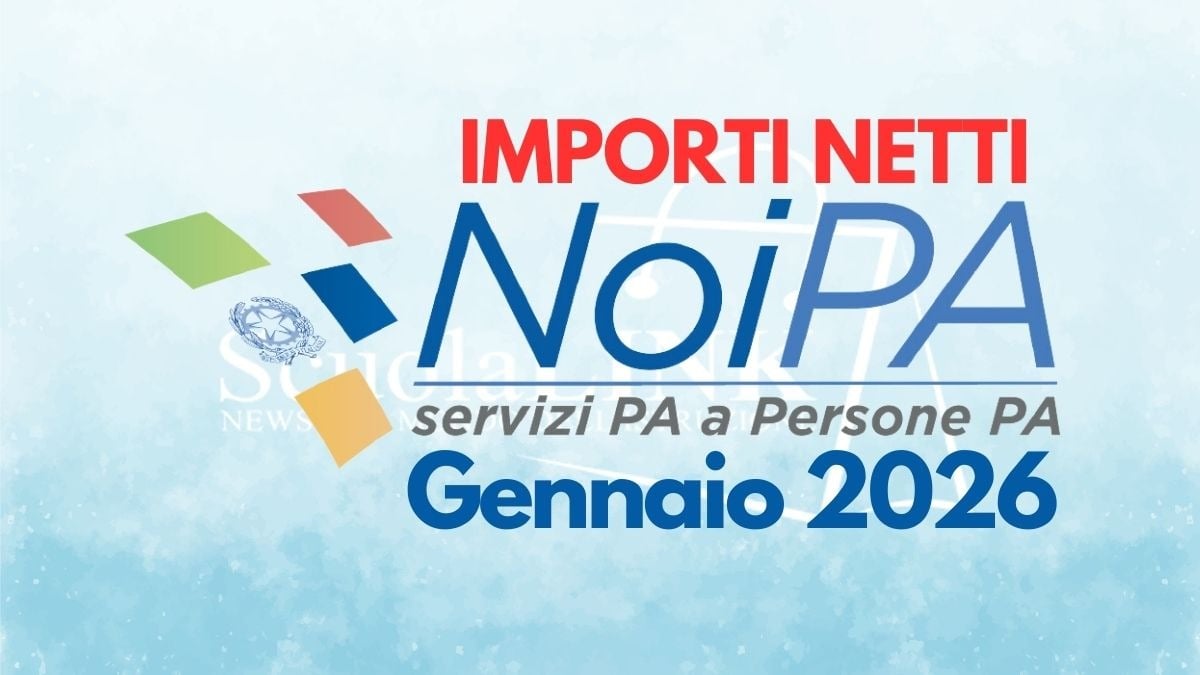 NoiPA, già visibili i netti degli stipendi di gennaio 2026 - Importi Netti Stipendio NoiPA gennaio 2026
