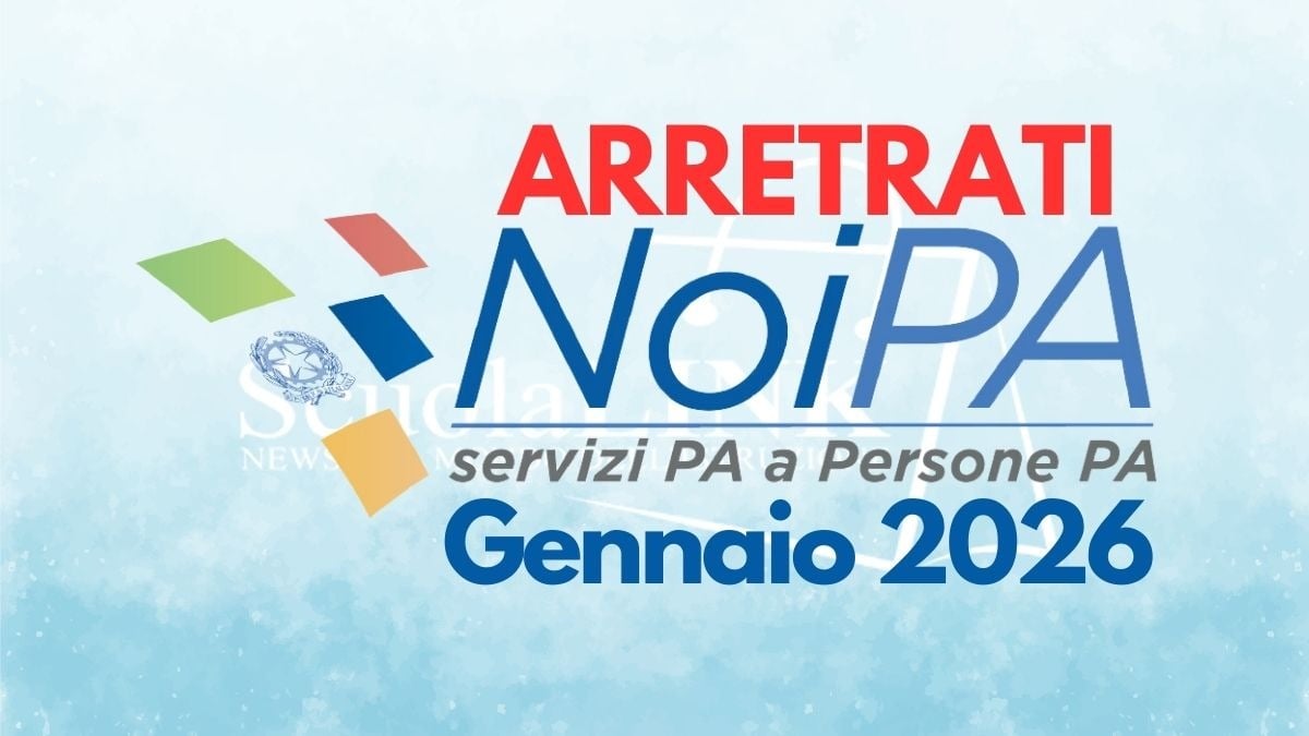 Arretrati Stipendi NoiPA: calendario dei pagamenti e beneficiari di gennaio - Arretrati stipendio NoiPA gennaio 2026
