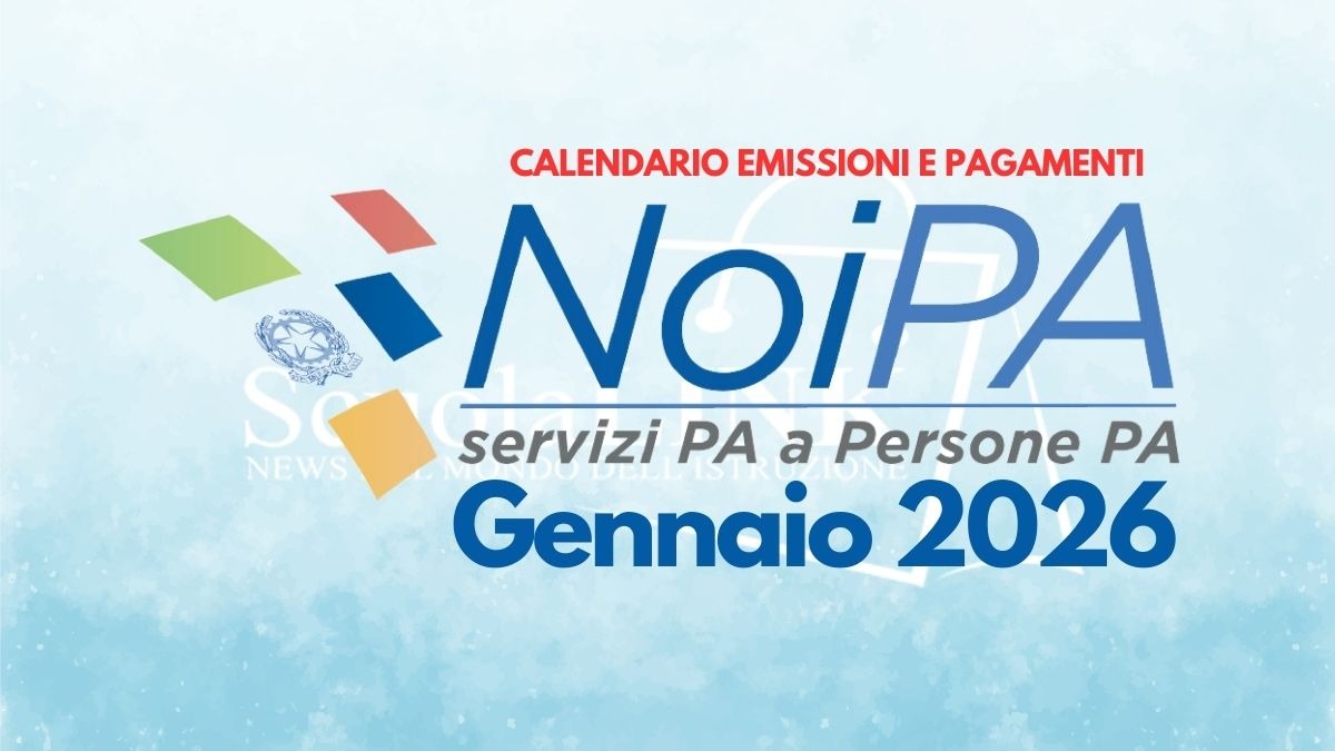 Stipendio NoiPA: ecco il Calendario ufficiale delle emissioni di gennaio 2026 - Calendario Emissioni e pagamenti stipendio NoiPA Gennaio 2026