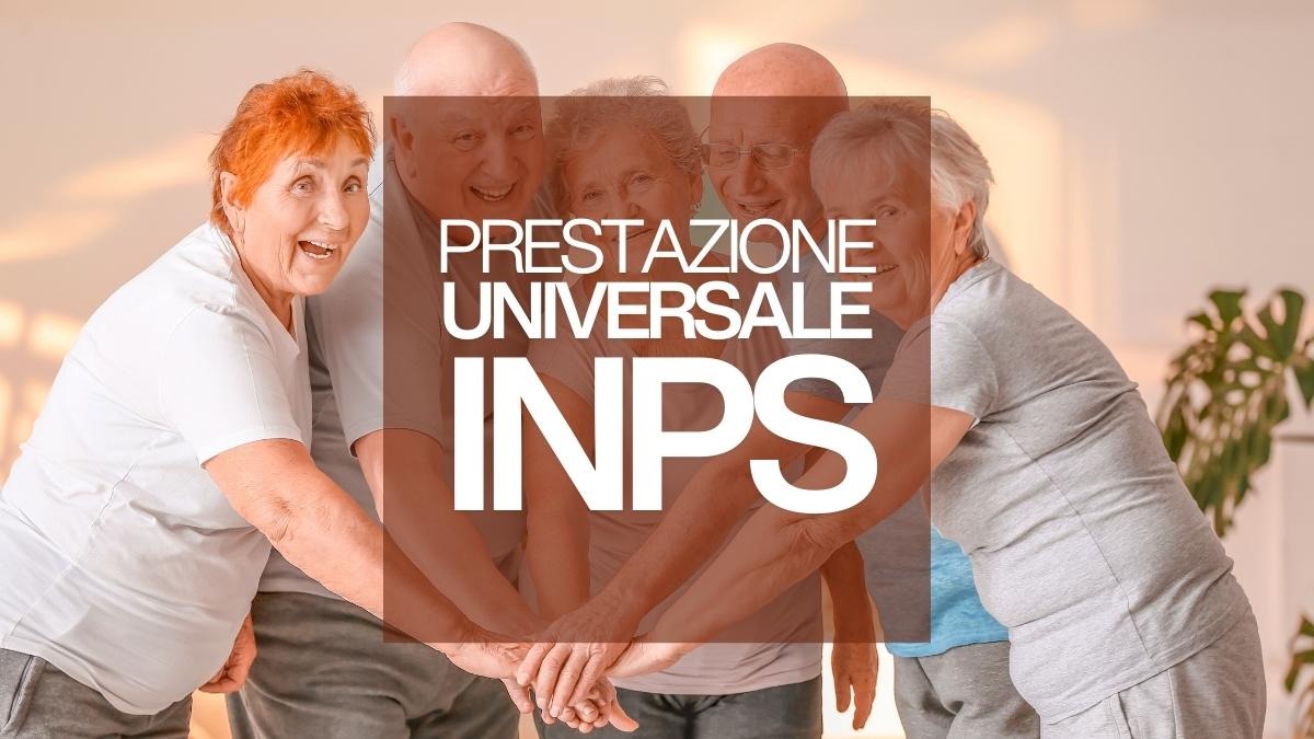Bonus 850 euro anziani: la nuova Prestazione Universale Inps - Prestazione Universale INPS