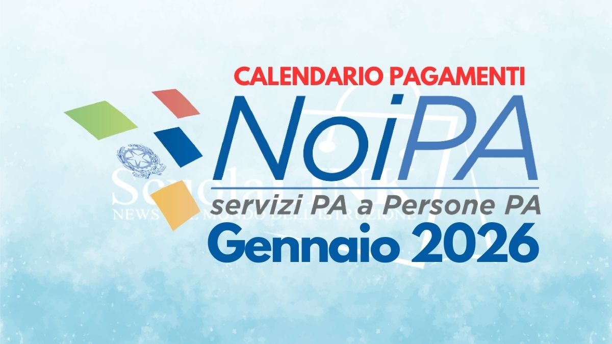 NoiPA gennaio 2026: calendario aggiornato con le emissioni e gli accrediti degli stipendi - Calendario Pagamenti Stipendi NoiPA Gennaio 2026