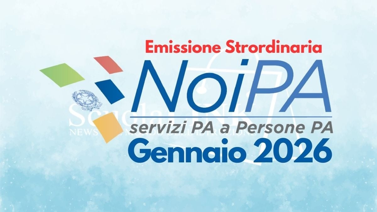 Stipendi NoiPA gennaio 2026: doppio cedolino per l'emissione straordinaria degli arretrati - Emissione Straordinaria Stipendio NoiPA Gennaio 2026