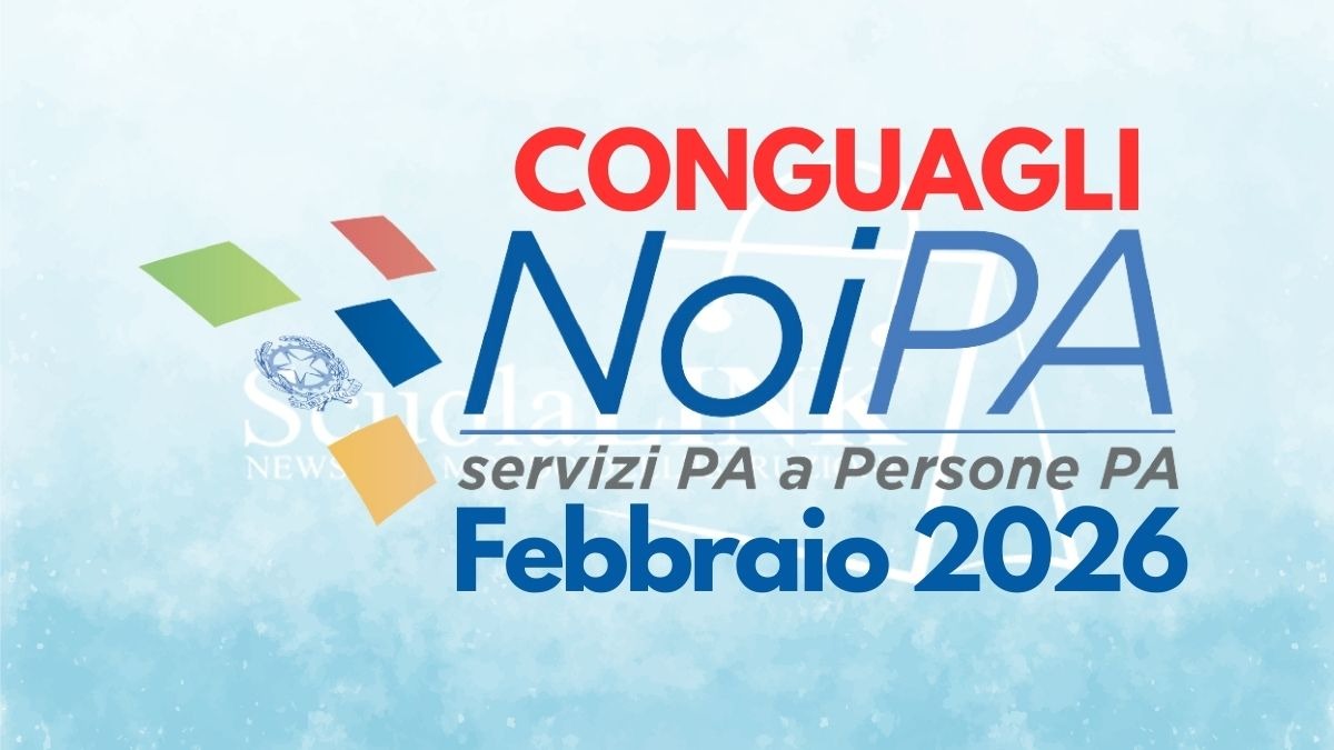 Arretrati scuola NoiPA cedolino di febbraio 2026: si va verso il ricalcolo - Conguagli Stipendio NoiPA febbraio 2026