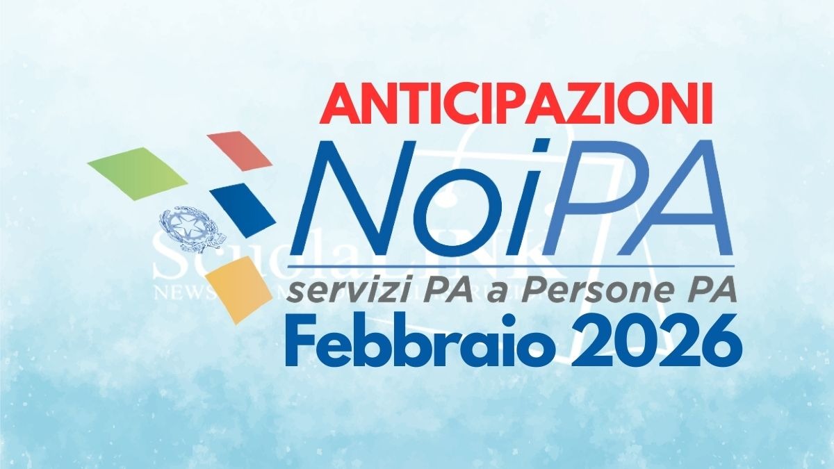 Stipendio NoiPA Febbraio 2026: le anticipazioni con le date più importanti [FAQ] - Anticipazioni Stipendio NoiPA Febbraio 2026