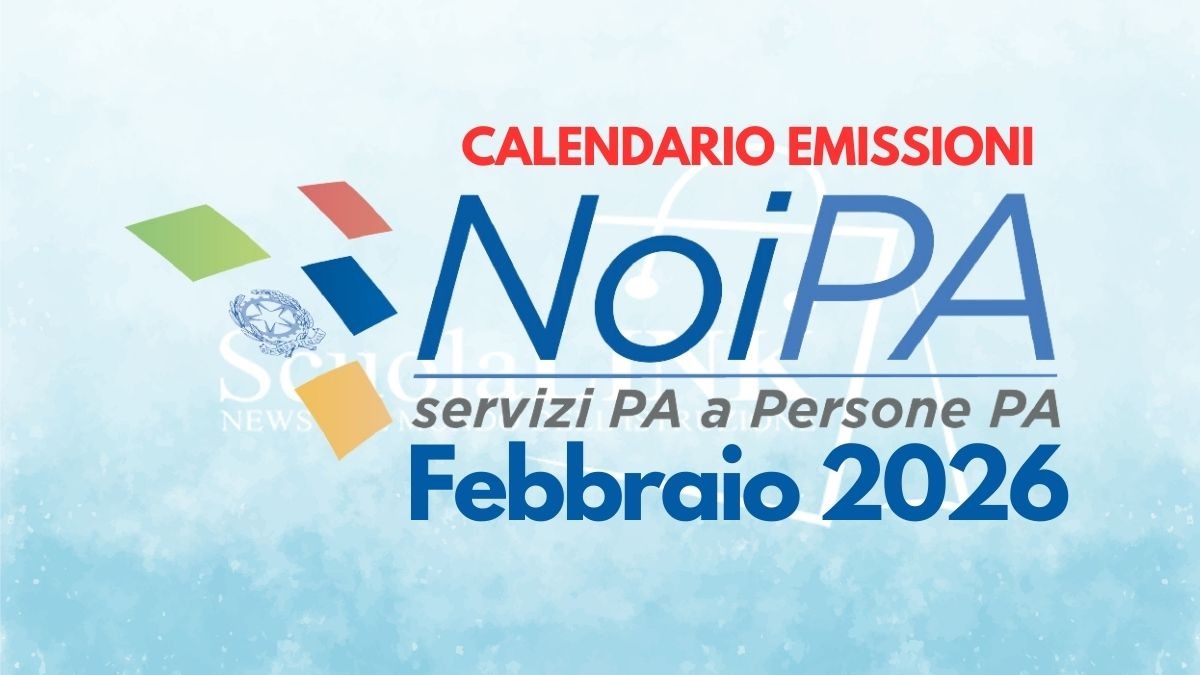 NoiPA Febbraio 2026: nuove date per le emissioni urgenti e speciali - Calendario Emissioni e Accrediti Stipendio NoiPA Febbraio 2026