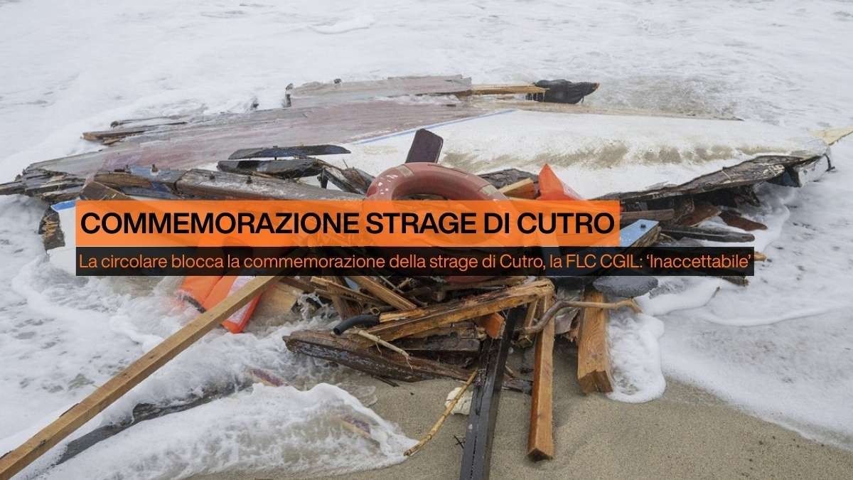 Fracassi contro Valditara: "La circolare blocca la commemorazione della strage di Cutro", la FLC CGIL protesta - Commemorazione strage di Cutro
