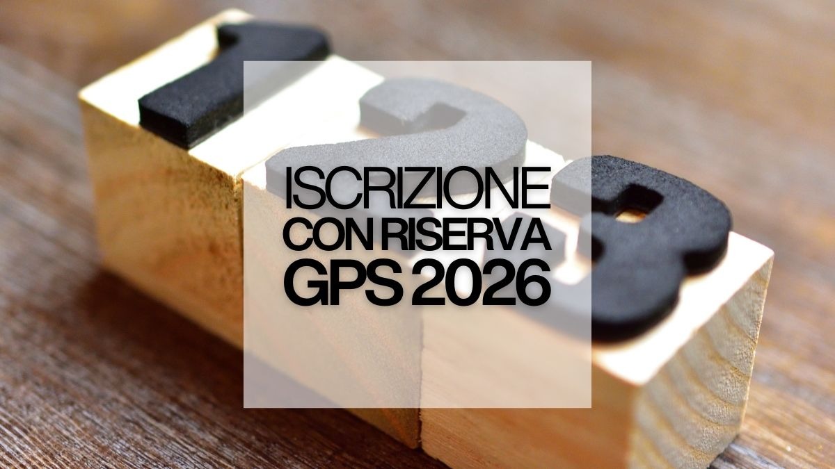 Regole per l'iscrizione con riserva GPS 2026: requisiti e scadenze - Iscrizione con riserva GPS 2026