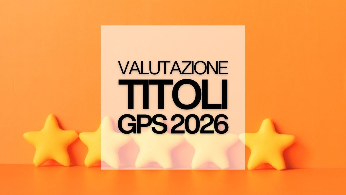 Aggiornamento punteggi: come cambiano le tabelle valutazione titoli GPS 2026 - Valutazione Titoli GPS 2026