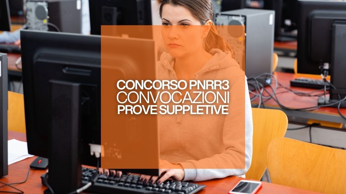 Concorso docenti PNRR3: date della prova suppletiva [Aggiornamento al 28 Febbraio] - 
