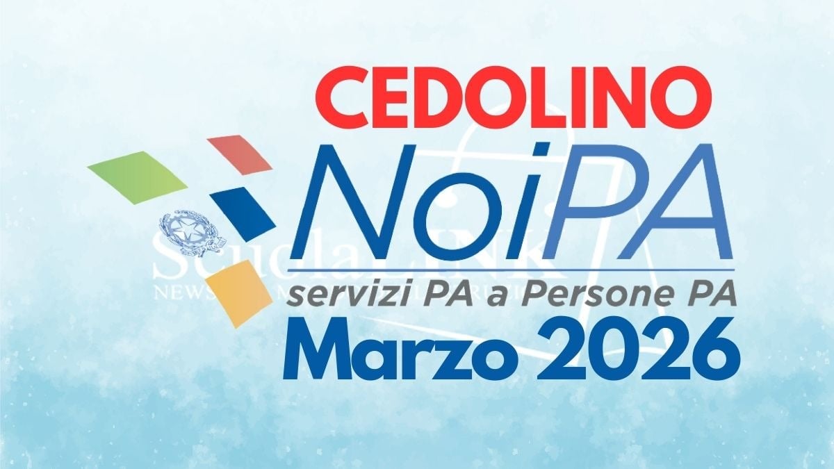Cedolino NoiPA marzo 2026: quando sarà consultabile? - Scuolalink