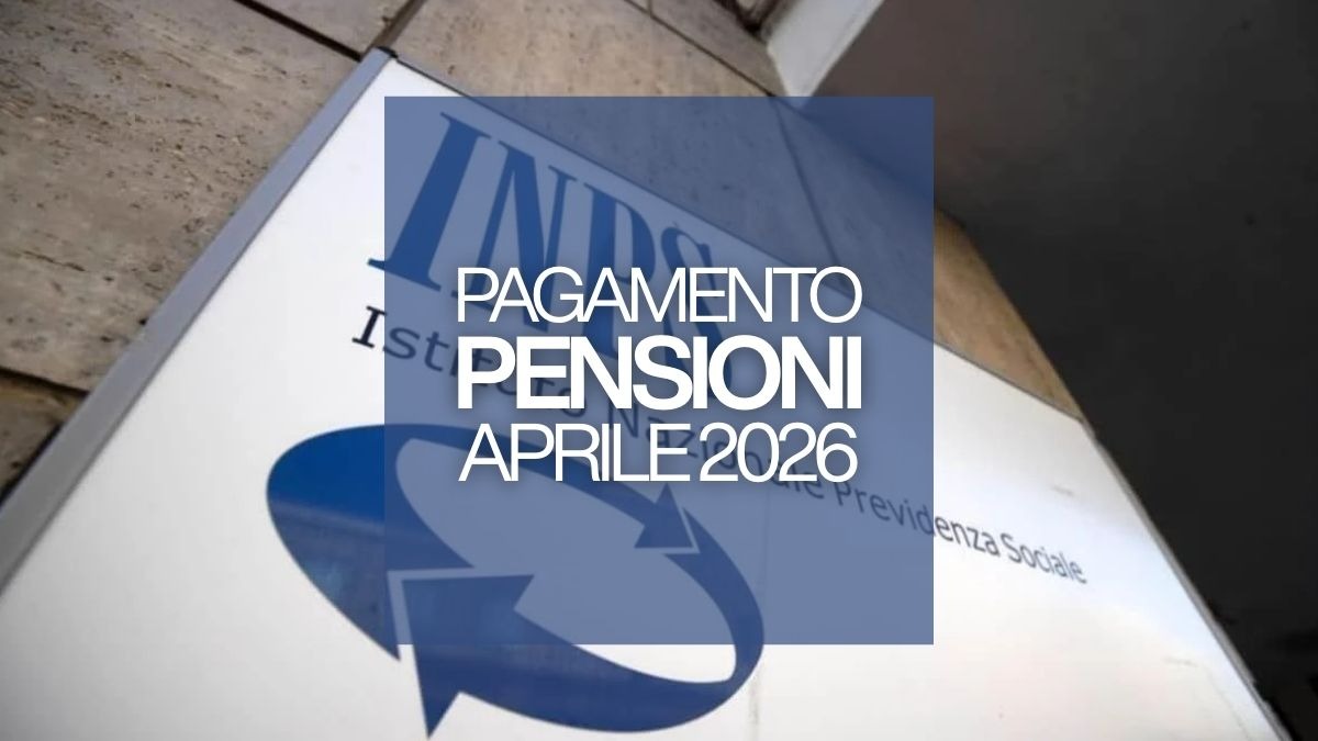 Pagamento pensioni aprile 2026: date e nuovi importi - 