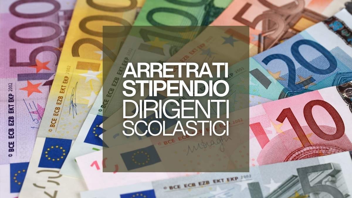 Dirigenti scolastici: in arrivo gli arretrati del CCNL 2022/24 - 