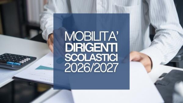Assunzioni dirigenti scolastici 2026: confermata la mobilità interregionale al 100%