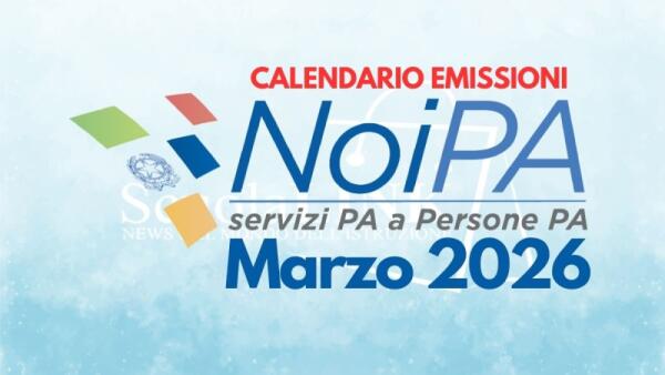 Stipendi NoiPA marzo 2026: calendario emissioni e scadenze del personale scolastico