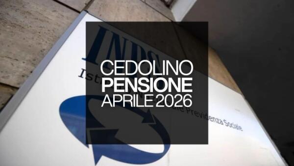 Pagamento Pensioni Aprile 2026: date e importi